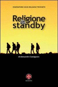 Religione in standby. Indagine sulla religiosità dei giovani di Trieste - Alessandro Castegnaro - copertina