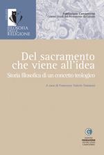 Del sacramento che viene all'idea. Storia filosofica di un concetto teologico