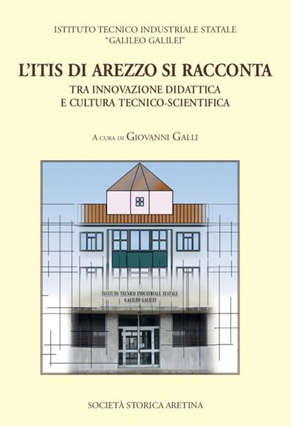 L' ITIS di Arezzo si racconta. Tra innovazione didattica e cultura tecnico-scientifica. Con CD-ROM - copertina