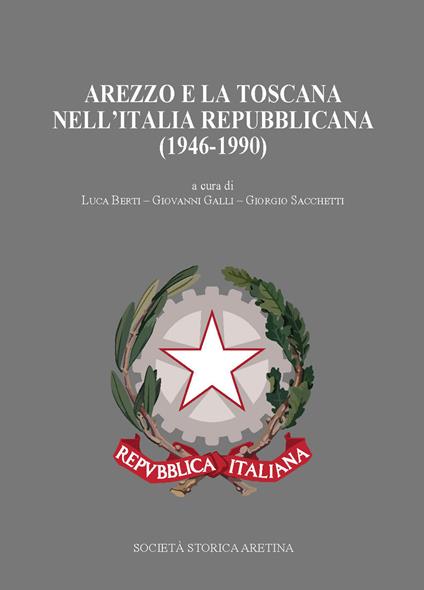 Arezzo e la Toscana nell'Italia repubblicana (1946-1990) - copertina