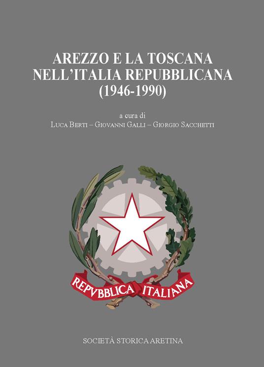 Arezzo e la Toscana nell'Italia repubblicana (1946-1990) - copertina