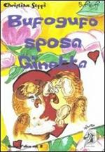 Bufogufo sposa Ginetta. Ediz. illustrata. Vol. 3: Bosco felice.
