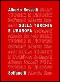 Sulla Turchia e l'Europa - Alberto Rosselli - copertina