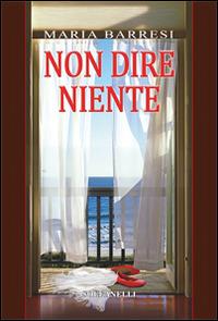 Non dire niente - Maria Barresi - copertina
