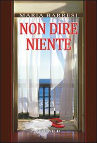 Non dire niente - Maria Barresi - copertina