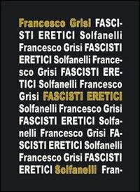 Fascisti eretici - Francesco Grisi - copertina