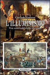 L'Illuminismo. Tra contraddizioni e utopie - Corrado Gnerre - copertina