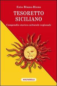 Tesoretto siciliano. Compendio storico-culturale regionale - Ezio Biuso-Rizzo - copertina