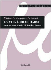 La vita è ricordarsi. Note su una poesia di Sandro Penna - Andrea Barbetti,Giuseppe Grasso,Silvia Peronaci - copertina