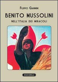 Benito Mussolini nell'Italia dei miracoli - Filippo Giannini - copertina