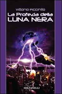 La profezia della luna nera - Vittorio Piccirillo - copertina