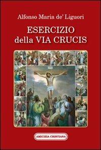 Esercizio della via Crucis - Sant'Alfonso Maria de'Liguori - copertina