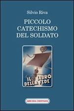 Piccolo catechismo del soldato. Il libro della fede