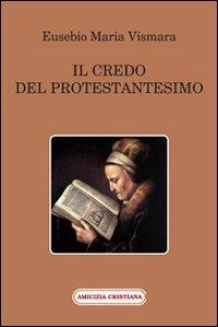 Il credo del protestantesimo - Eusebio M. Vismara - copertina