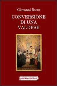Conversione di una valdese - Bosco Giovanni (san) - copertina
