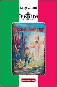 Cristiada. Messico martire - Luigi Ziliani - copertina