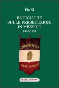 Encicliche sulle persecuzioni in Messico (1926-1937) - Pio XI - copertina