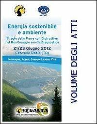 Energia sostenibile e ambiente. Il ruolo delle prove non distruttive nel monitoraggio e nella diagnostica - copertina