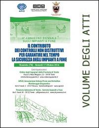 Il contributo dei controlli non distruttivi per garantire nel tempo la sicurezza degli impianti a fune - copertina