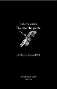 Da qualche parte - Roberto Cardia - copertina