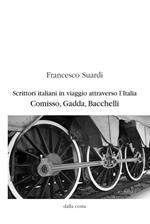 Scrittori italiani in viaggio attraverso l'Italia. Comisso, Gadda, Bacchelli