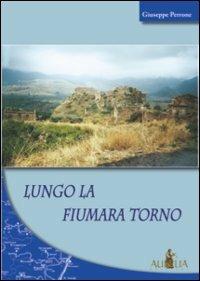 Lungo la fiumara Torno - Giuseppe Perrone - copertina
