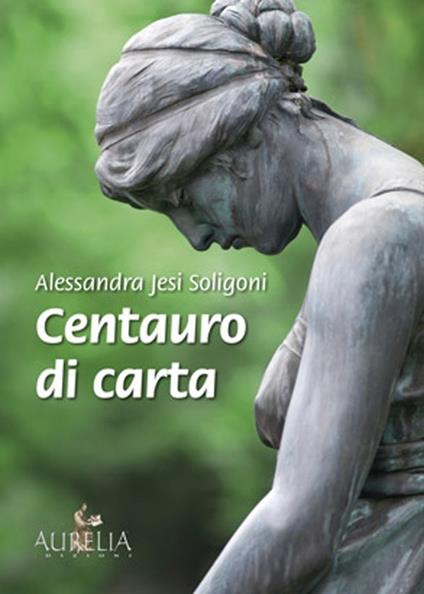 Centauro di carta - Alessandra Jesi Soligoni - copertina