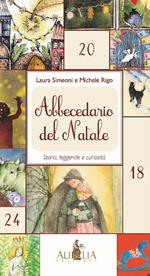 Abbecedario del Natale. Storia, leggende e curiosità