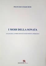 I modi della Sonata. Analisi della forma sonata da Beethoven a Prokofiev. Ediz. per la scuola