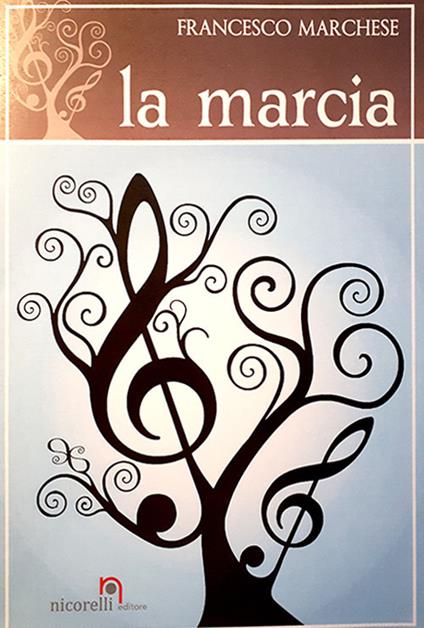 La marcia. Modelli per il diploma in strumentazione per banda. Metodo. Ediz. per la scuola - Francesco Marchese - copertina