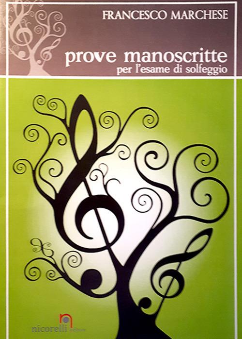 Prove manoscritte. Per l'esame di solfeggio. Metodo. Ediz. per la scuola - Francesco Marchese - copertina