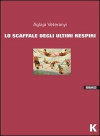 Lo scaffale degli ultimi respiri - Aglaja Veteranyi - copertina