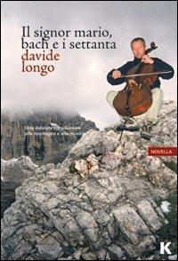 Il signor Mario, Bach e i settanta - Davide Longo - copertina