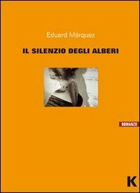 Il silenzio degli alberi - Eduard Márquez - copertina