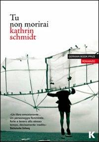 Tu non morirai - Kathrin Schmidt - copertina