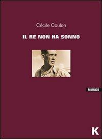 Il re non ha sonno - Cécile Coulon - copertina