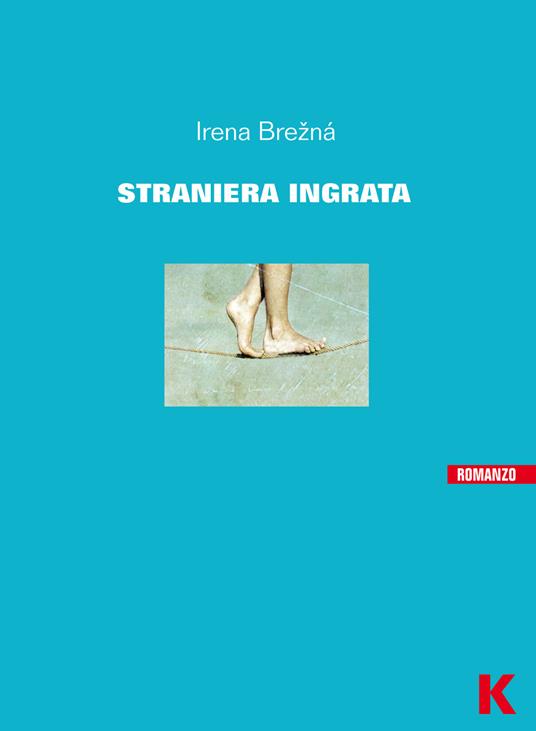 Straniera ingrata - Irena Brezná - copertina