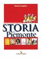 Storia del Piemonte. Dalle origini alla Torino del 1861