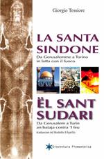 El Sant Sudari, da Gerusaleme a Turin an bataja contra 'l feu-La Santa Sindone, da Gerusalemme a Torino in lotta con il fuoco
