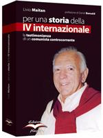 Per una storia della IV internazionale. La testimonianza di un comunista controcorrente