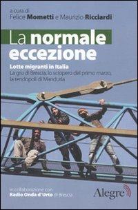 La normale eccezione. Lotte migranti in Italia. La gru di Brescia, lo sciopero del primo marzo, la tendopoli di Manduria - copertina