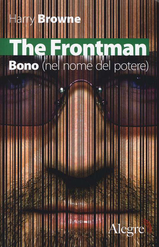 The Frontman. Bono (nel nome del potere) - Harry Browne - copertina