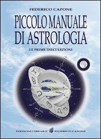 Piccolo manuale di astrologia. Le prime dieci lezioni - Federico Capone - copertina