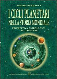 I cicli planetari nella storia mondiale. Prospettiva astrologica sul XXI secolo - André Barbault - copertina
