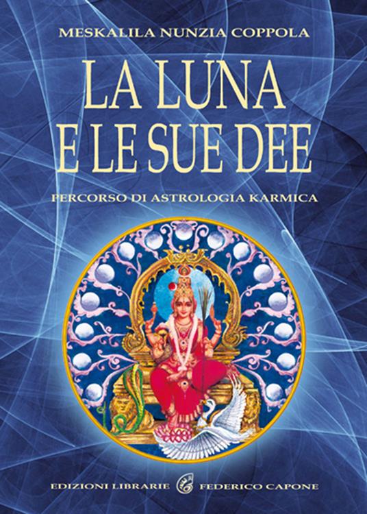 La luna e le sue dee. Percorso di astrologia karmica - Meskalila N. Coppola - copertina