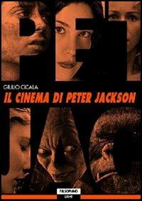 Il cinema di Peter Jackson - Giulio Cicala - copertina