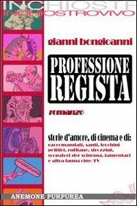 Professione regista - Gianni Bongioanni - copertina