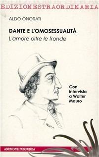 Dante e l'omosessualità. L'amore oltre le fronde - Aldo Onorati - copertina