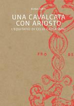 Una cavalcata con Ariosto. L'Equitatio di Celio Calcagnini