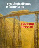 Tra simbolismo e futurismo. Gaetano Previati